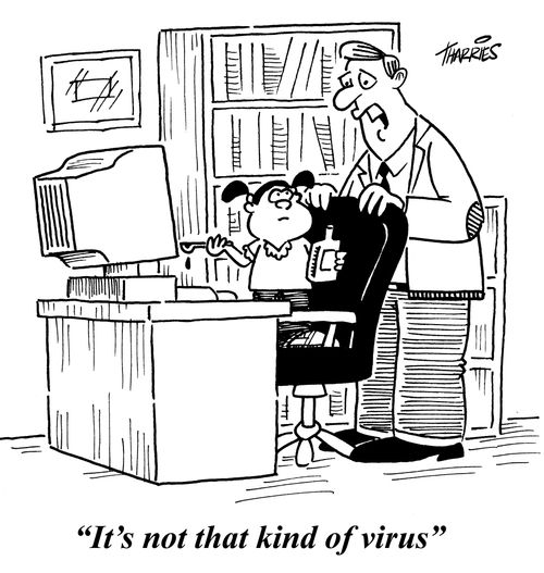 'It's not that kind of virus.'