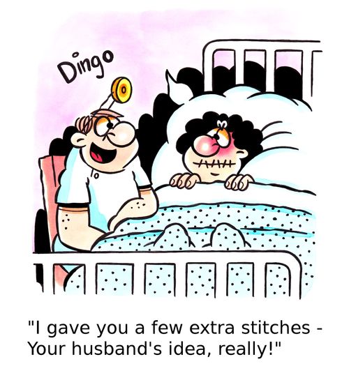 'I gave you a few extra stitches - Your husband's idea, really!'