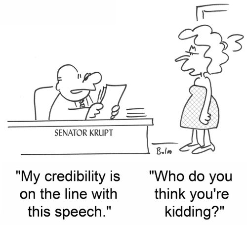 'My credibility is on the line with this speech.' 'Who do you think you're kidding?'