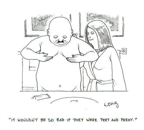 'It wouldn't be so bad if they were pert and perky.'