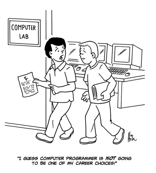 "I guess computer programmer is not going to be one of my career choices!"