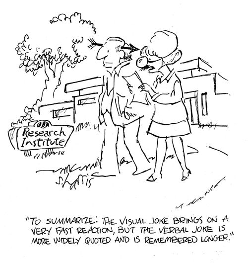 'To summarize: the visual joke brings on a very fast reaction, but the verbal joke is remembered longer.'