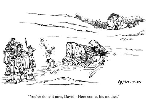 'You've done it now, David - Here comes his mother.'