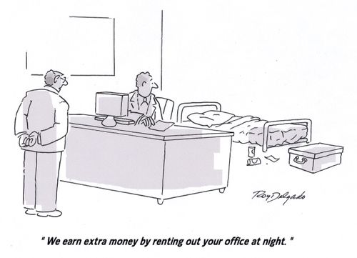 'We earn extra money by renting out your office at night.'