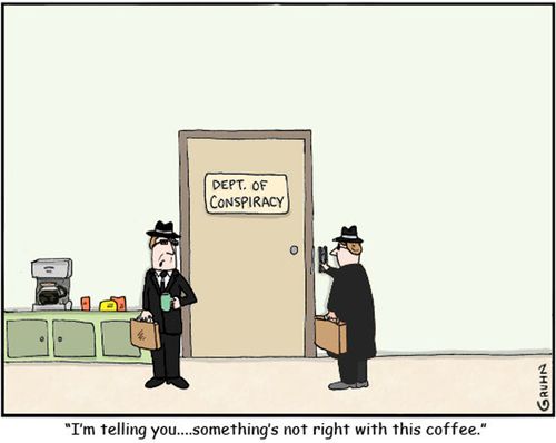 "I'm telling you. . . something's not right with this coffee."