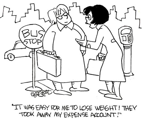 'It was easy for me to lose weight!  They took away my expense account!'