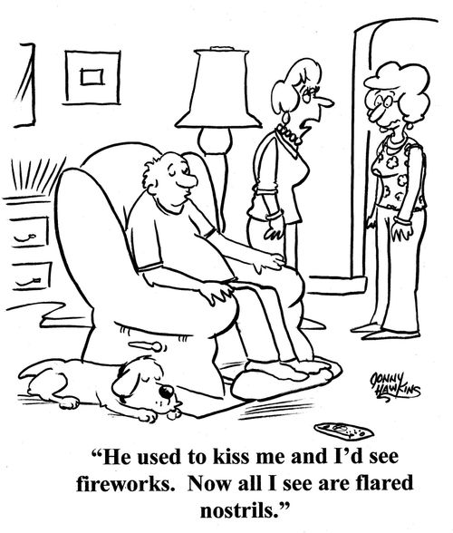 Lady to other about husband sleeping: 'He used to kiss me and I'd see fireworks. Now all I see are flared nostrils.'