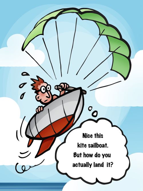 'Nice this kite sailboat. But how do you actually land it?'