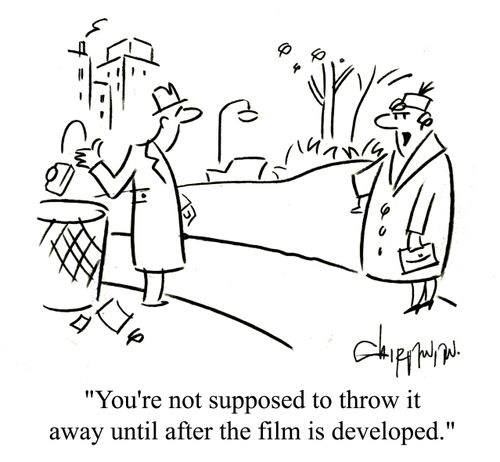 'You're not supposed to throw it away until after the film is developed.'