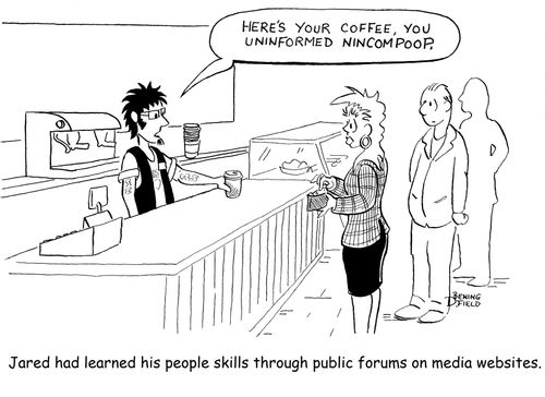 Jared had learned his people skills through public forums on media websites.