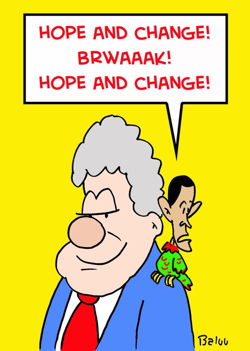 'Hope and change!  Brwaaak!  Hope and change!'