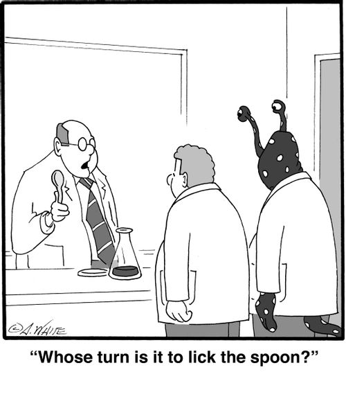"Whose turn is it to lick the spoon?"