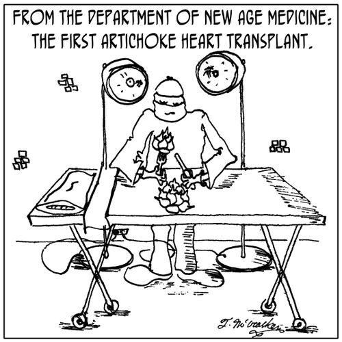 From the Department of New Age Medicine: The First Artichoke Heart Transplant.