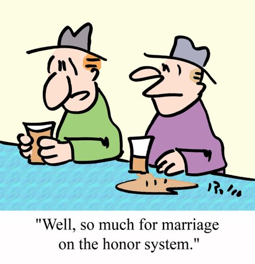 'Well, so much for marriage on the honor system.'