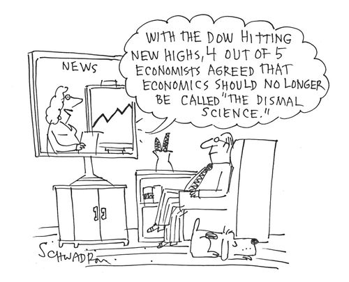 'With the dow hitting new highs, 4 our 5 economists agreed that economics should no longer be called 'the Dismal Science.''