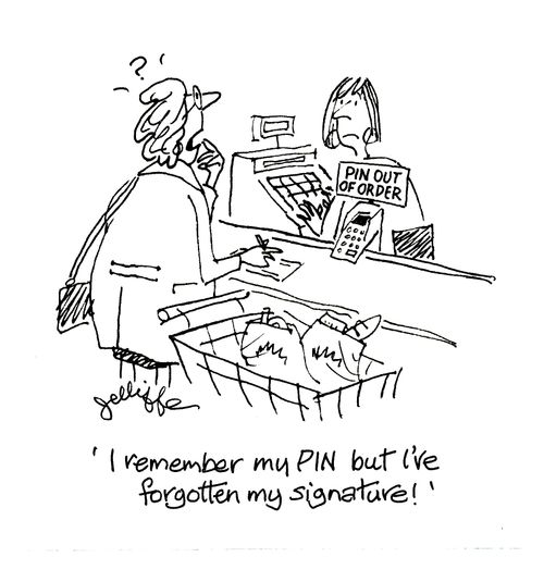 'I remember my pin but I've forgotten my signature!'