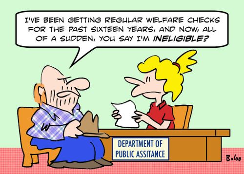 DEPARTMENT OF PUBLIC ASSISTANCE, 'I've been getting regular welfare checks for the past sixteen years, and now, all of a sudden, you say I'm INELIGIBLE?'