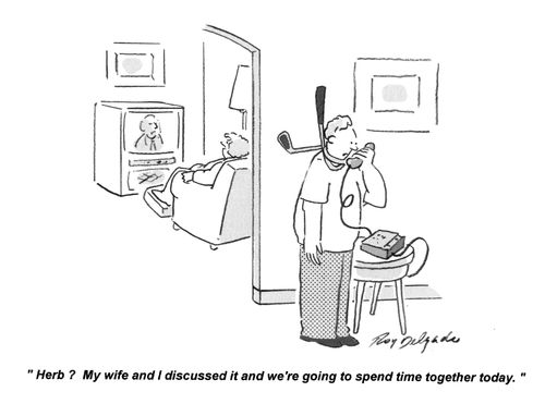 'Herb? My wife and I discussed it and we're going to spend time together today.'