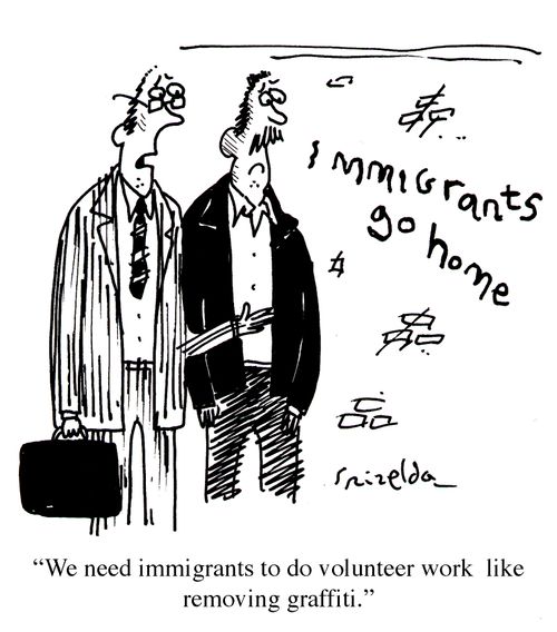 'We need immigrants to do volunteer work like removing graffiti.'