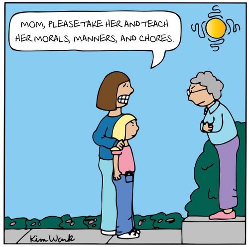 "Mom, please take her and teach her morals, manners, and chores."