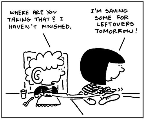 'I'm saving some for leftovers tomorrow.'