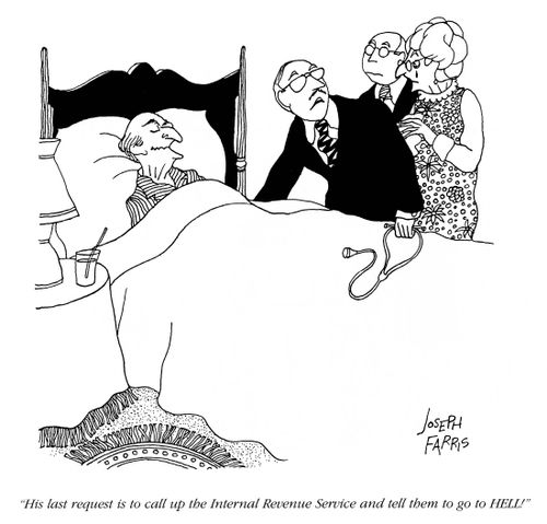 'His last request is to call up the Internal Revenue Service and tell them to go to HELL!'