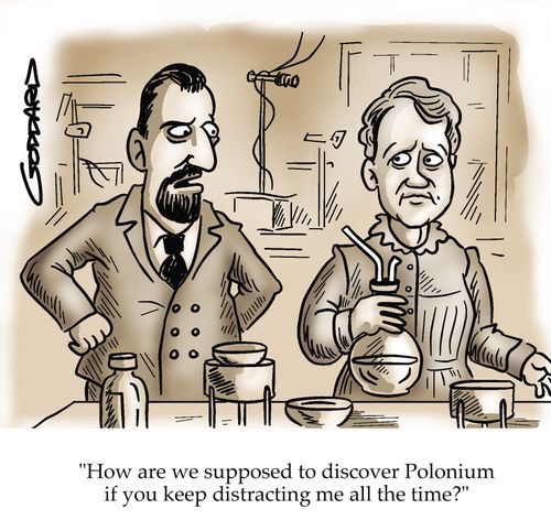 "How are we supposed to discover Polonium if you keep distracting me all the time?"