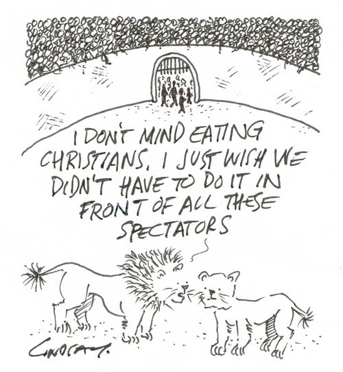 "I don't mind eating Christians, I just wish we didn't have to do it in front of all these spectators."