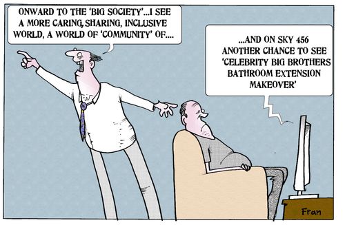 'Onward to the 'Big Society'...I see a more caring, sharing, inclusive world, a world of 'community' of..'
