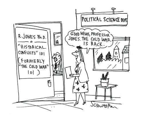 'Good news, Professor Jones. The cold war is back.'