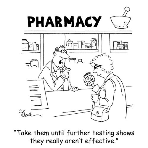 'Take them until further testing shows they really aren't effective.'