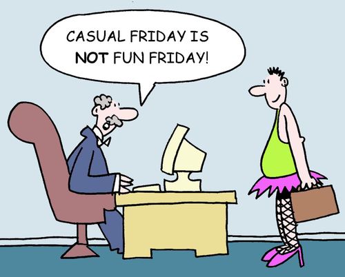 Casual Friday is not fun Friday!