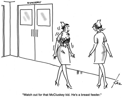 'Watch out for that McCluskey kid. He's a breast feeder.'