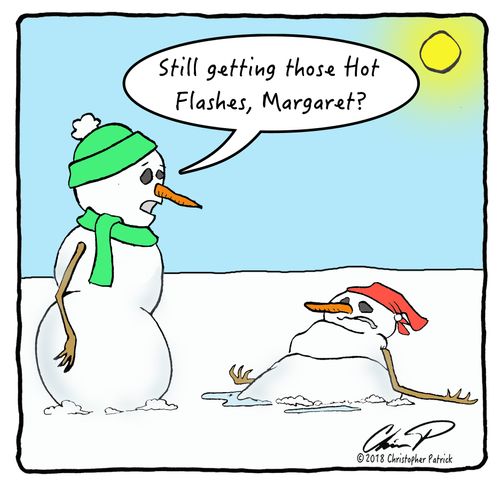 "Still getting those hot flashes, Margaret?"