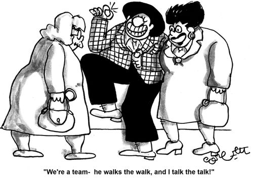 'We're a team - he walks the walk, and I talk the talk!'