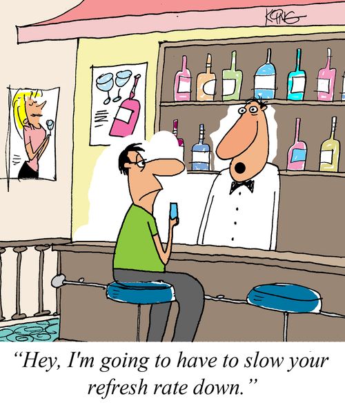 'Hey, I'm going to have to slow down your refresh rate.'