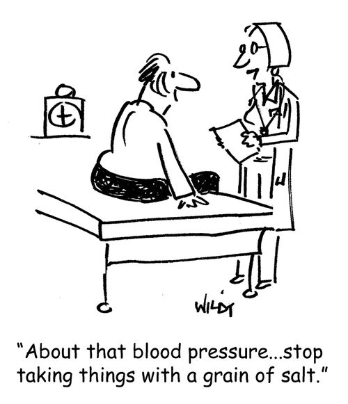 'About that blood pressure...stop taking things with a grain of salt.'