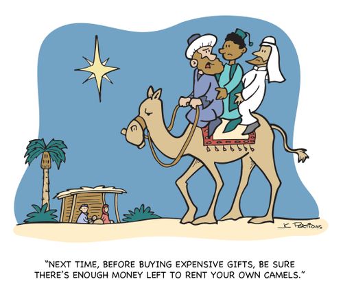 "Next time, before buying expensive gifts, be sure there's enough money left to rent your own camels."