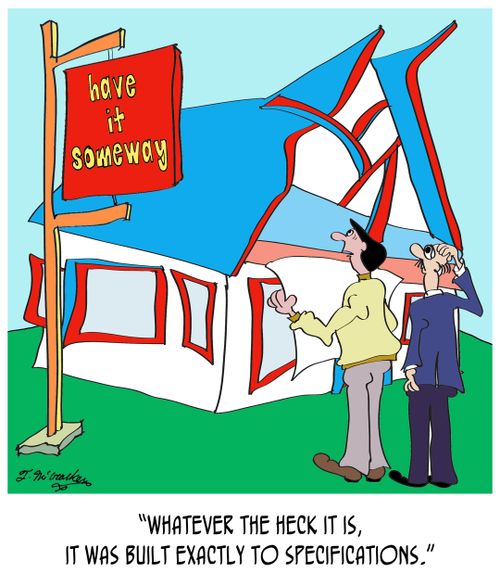 "Whatever the heck it is, it was built exactly to specifications."