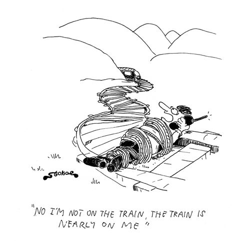 'No I'm not on the train, the train is nearly on me.'