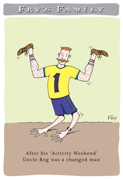 After his 'Activity Weekend' Uncle Reg was a changed man.