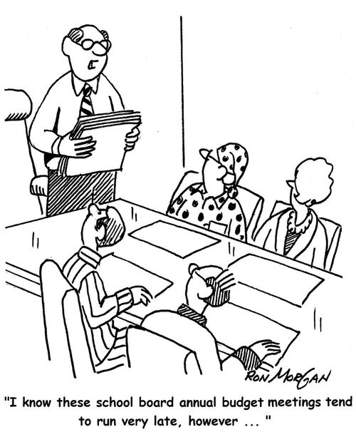 "I know these school board annual budget meetings tend to run very late, however ... "