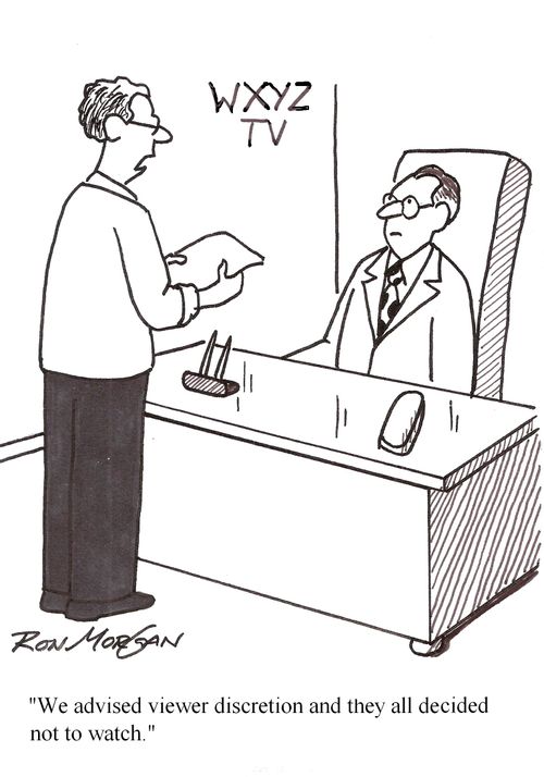 "We advised viewer discretion and they all decided not to watch."
