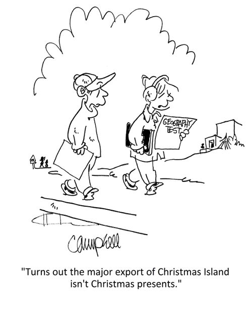 "Turns out the major export of Christmas Island isn't Christmas presents."