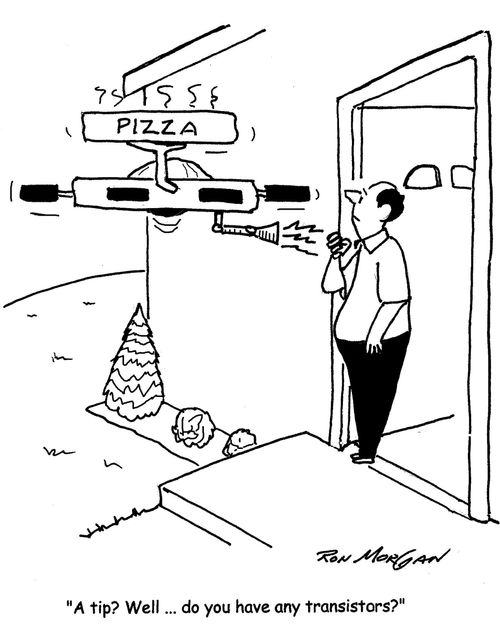 'A tip? Well...do you have any transistors?'