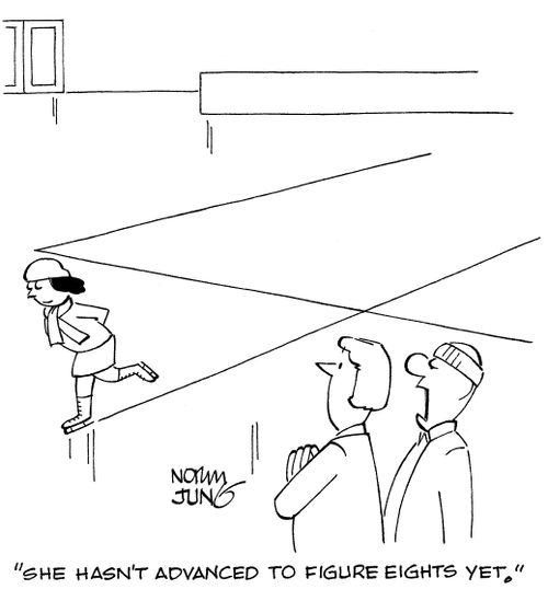 'She hasn't advanced to figure eights yet.'