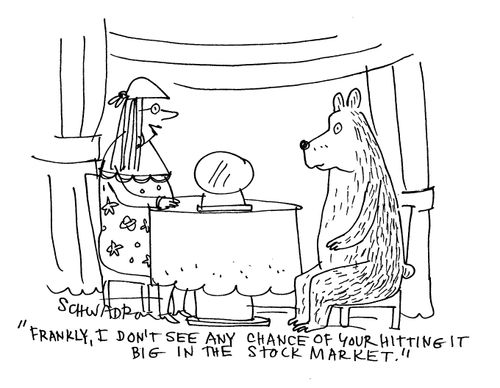 'Frankly, I don't see any chance of your hitting it big in the stock market.'
