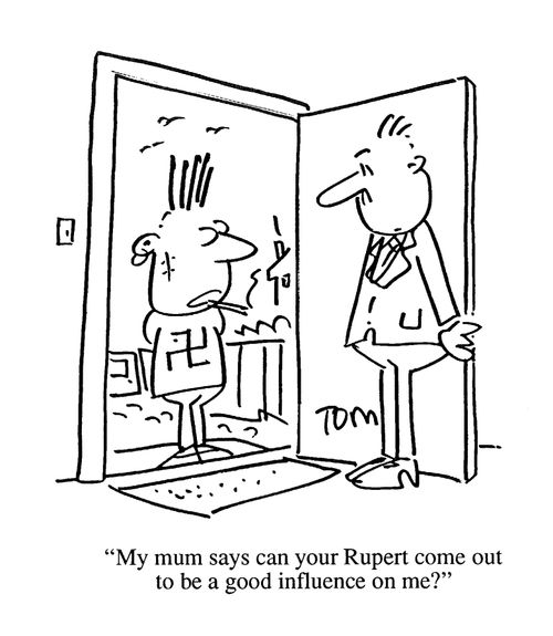 'My mum says can your Rupert come out and be a good influence on me?'