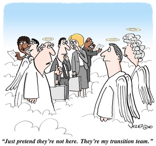 'Just pretend they're not here. They're my transition team.'