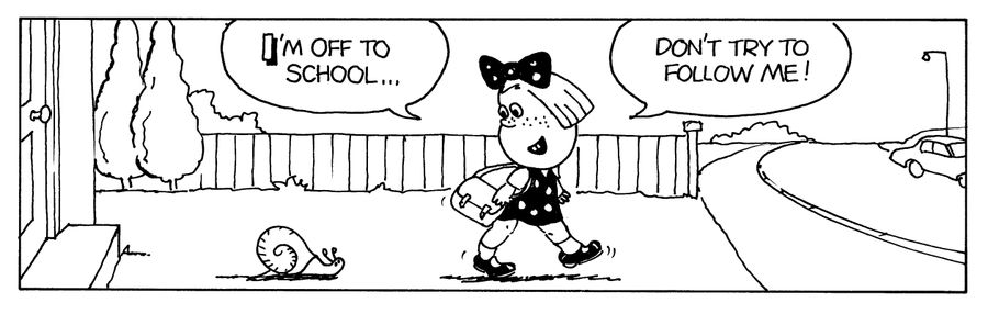 "I'm off to school. . . Don't try to follow me."